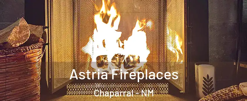 Astria Fireplaces Chaparral - NM