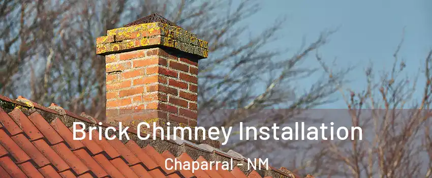  Brick Chimney Installation Chaparral - NM