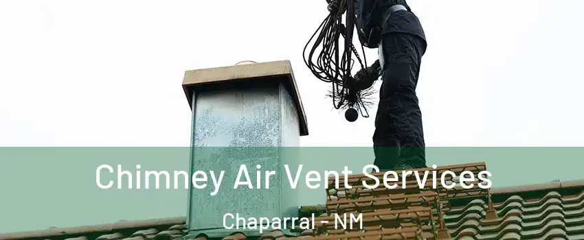  Chimney Air Vent Services Chaparral - NM