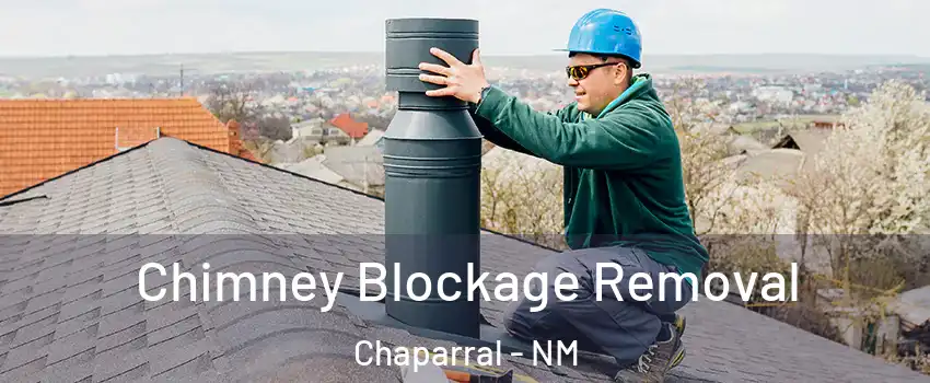  Chimney Blockage Removal Chaparral - NM