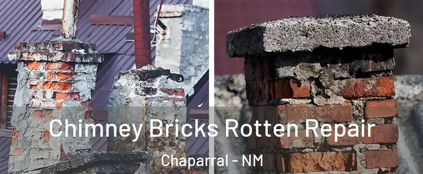  Chimney Bricks Rotten Repair Chaparral - NM