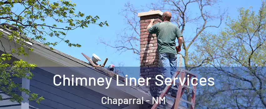 Chimney Liner Services Chaparral - NM