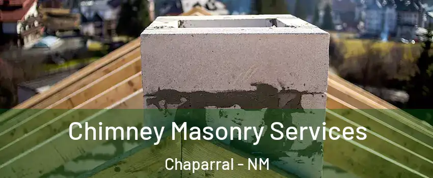  Chimney Masonry Services Chaparral - NM