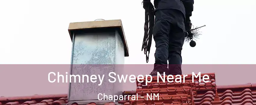 Chimney Sweep Near Me Chaparral - NM
