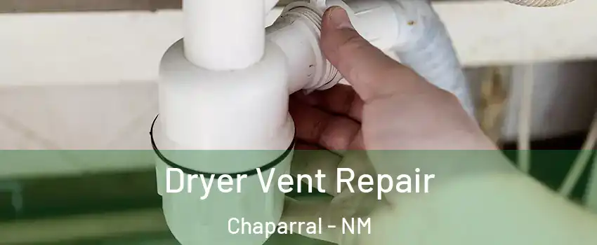  Dryer Vent Repair Chaparral - NM