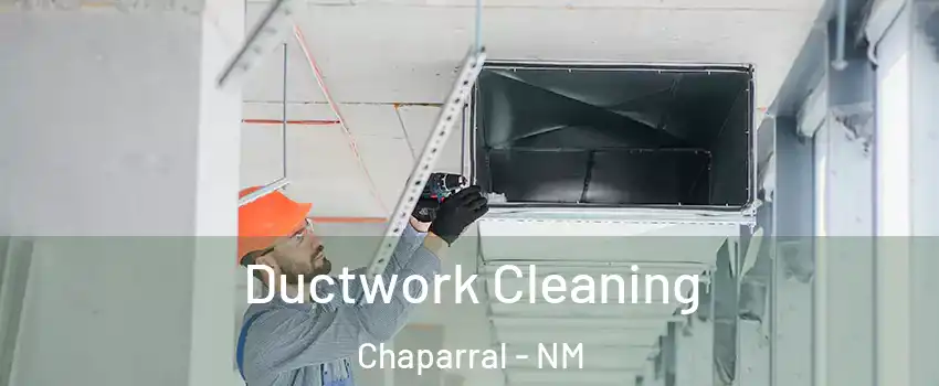  Ductwork Cleaning Chaparral - NM