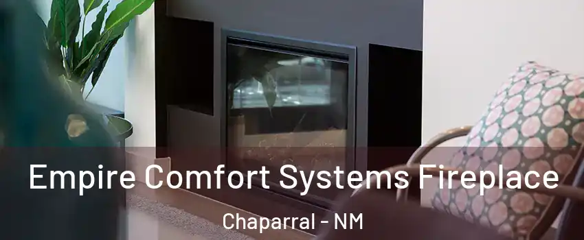  Empire Comfort Systems Fireplace Chaparral - NM