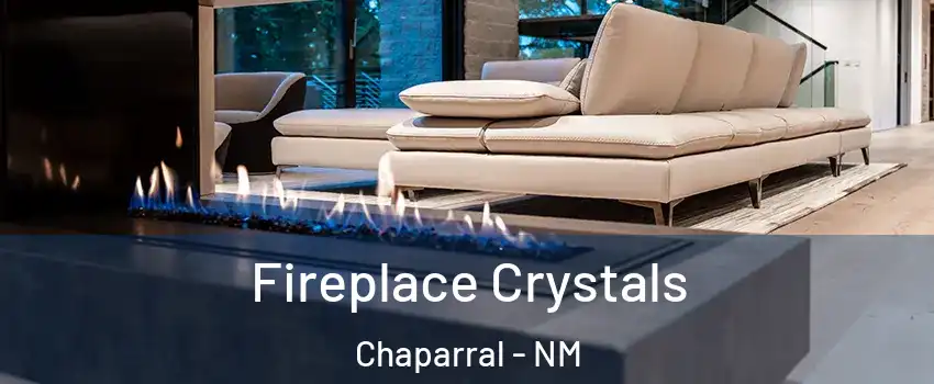  Fireplace Crystals Chaparral - NM