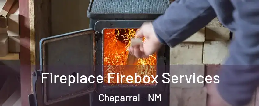  Fireplace Firebox Services Chaparral - NM