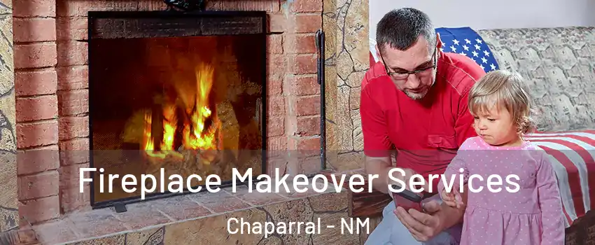  Fireplace Makeover Services Chaparral - NM