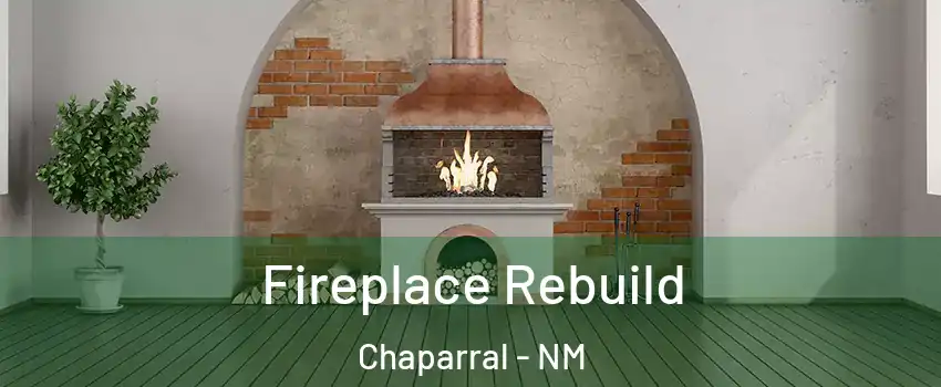  Fireplace Rebuild Chaparral - NM