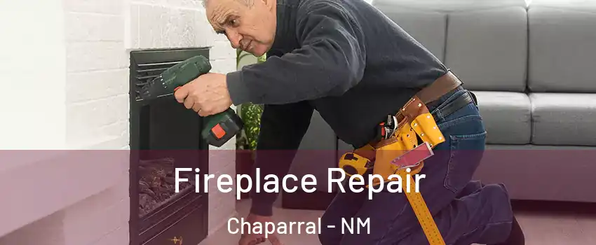  Fireplace Repair Chaparral - NM