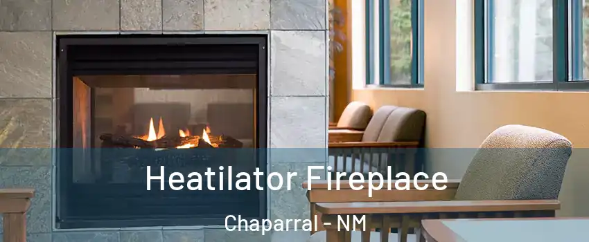  Heatilator Fireplace Chaparral - NM
