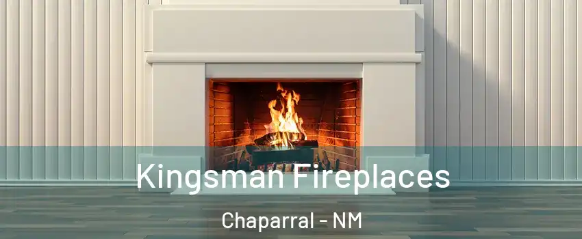  Kingsman Fireplaces Chaparral - NM