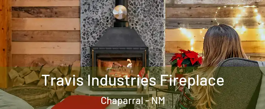  Travis Industries Fireplace Chaparral - NM