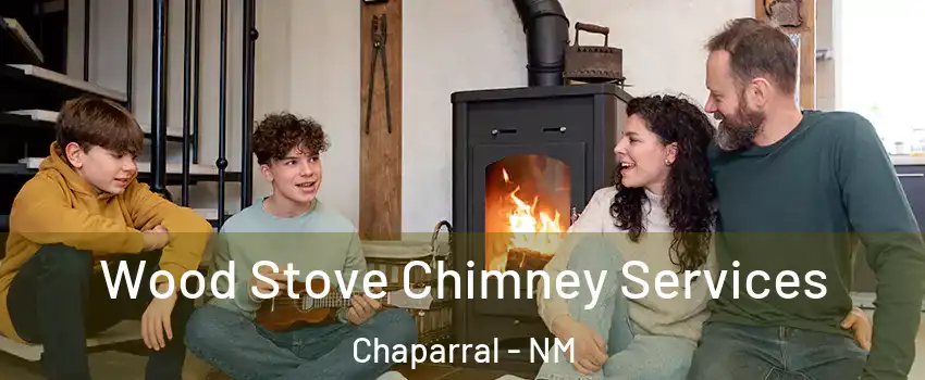  Wood Stove Chimney Services Chaparral - NM