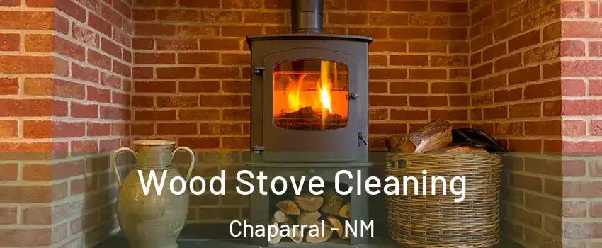  Wood Stove Cleaning Chaparral - NM